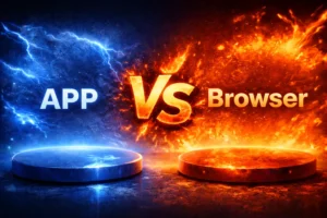 APP VS Browser